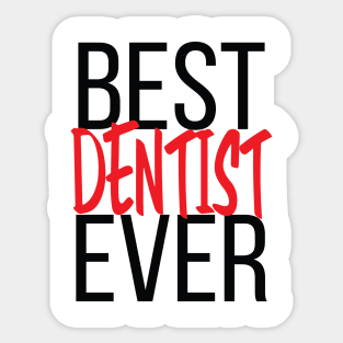 Best Dentist Ever Sticker